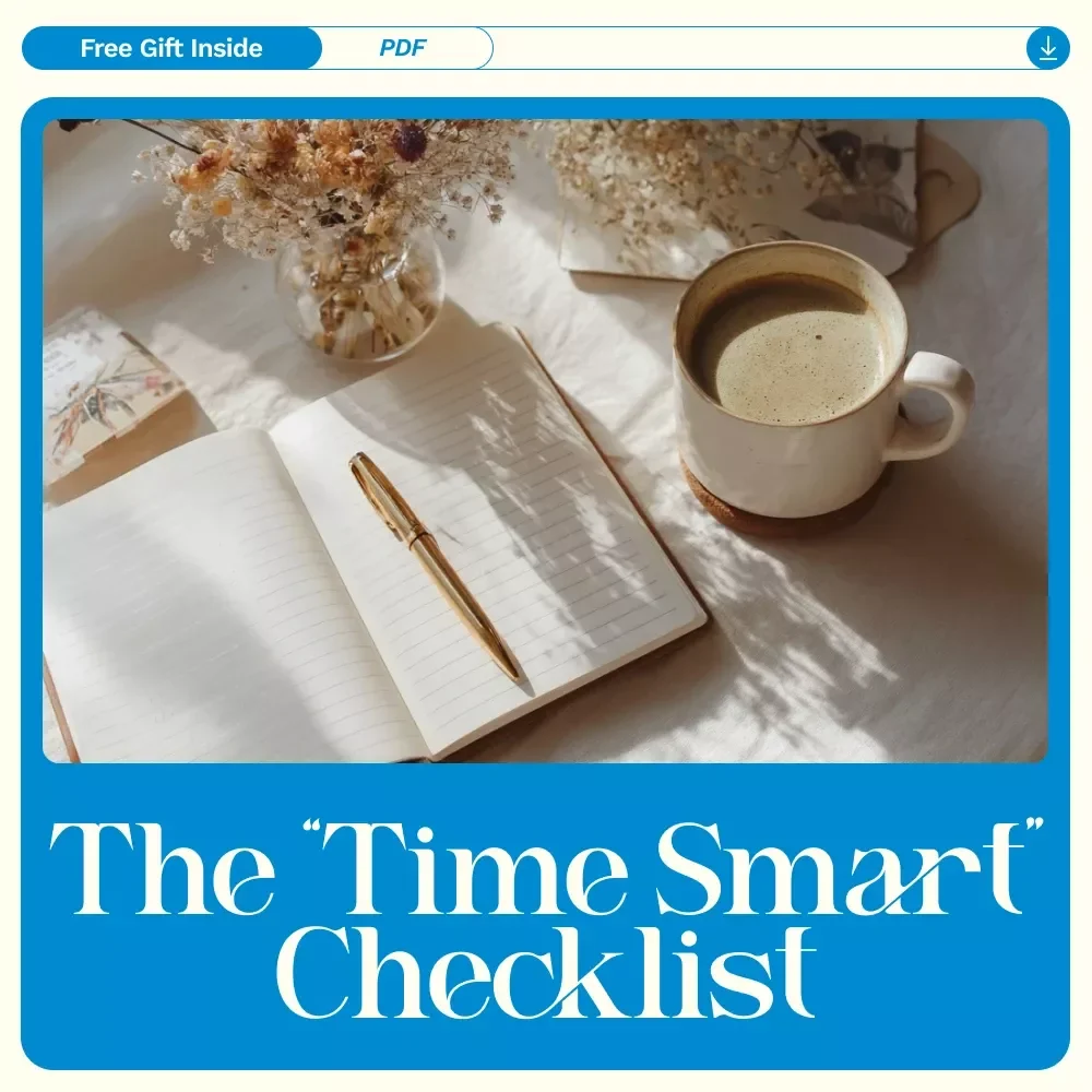 The “Time Smart” Checklist: 10 Steps to Goals That Actually Get Done - Digital Download Guide