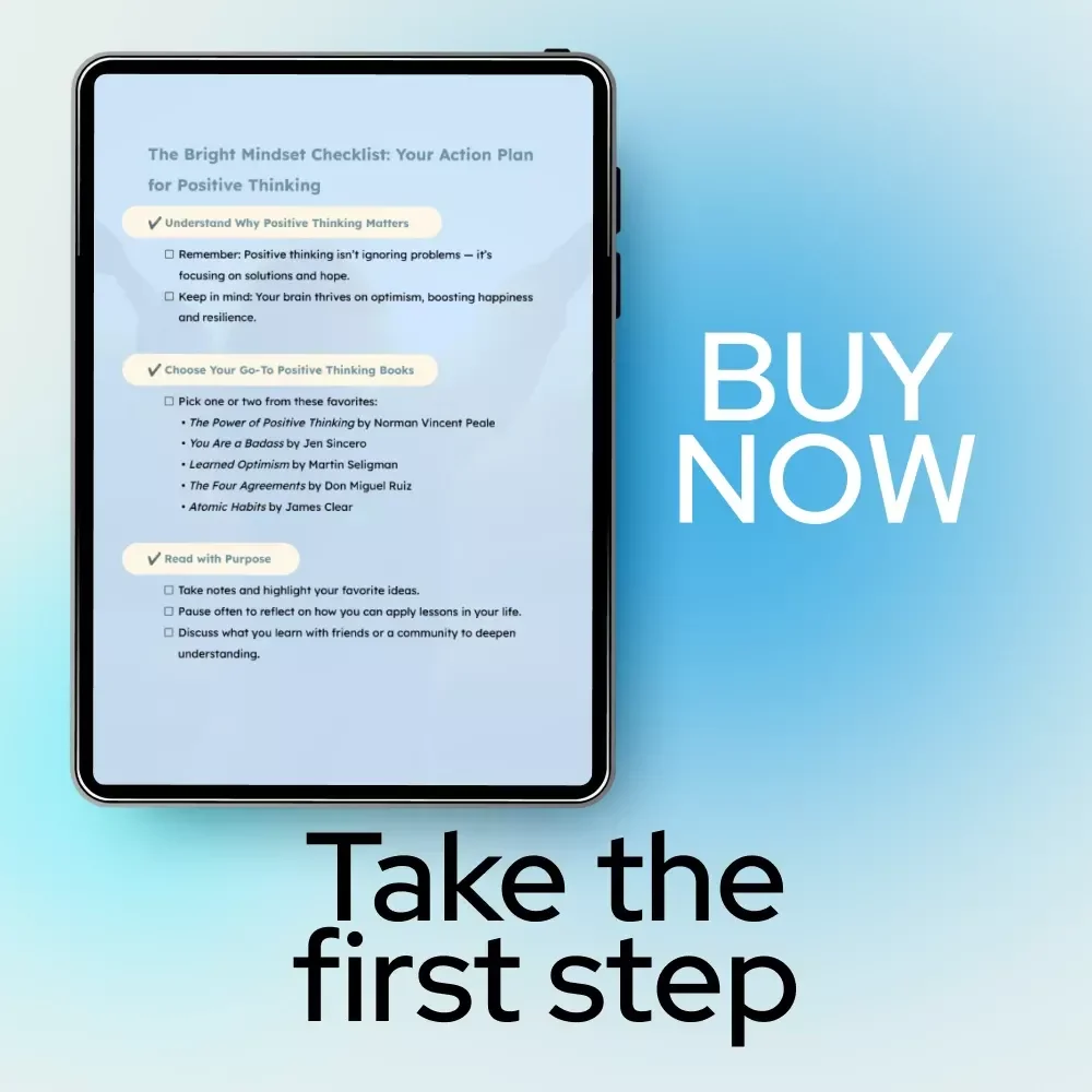 The Bright Mindset Checklist: Your Action Plan for Positive Thinking | Printable Self-Help Checklist & One of the Books to Help with Positive Thinking