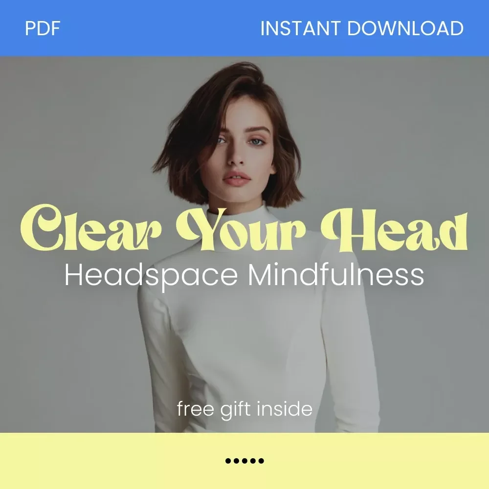 Clear Your Head: A Simple Guide to Headspace Mindfulness - Digital Download Guide for Clarity & Focus