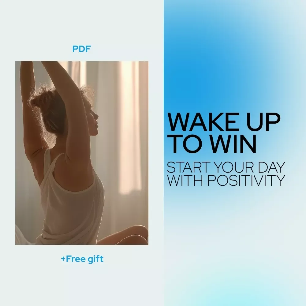 Wake Up to Win: How to Start Your Day with Positivity and Purpose - Morning Routine eBook and Guide