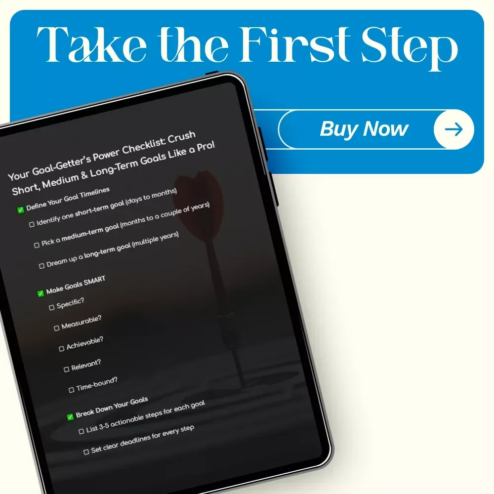 Your Goal-Getter’s Power Checklist: Crush Short, Medium & Long-Term Goals Like a Pro | Goal Setting eBook