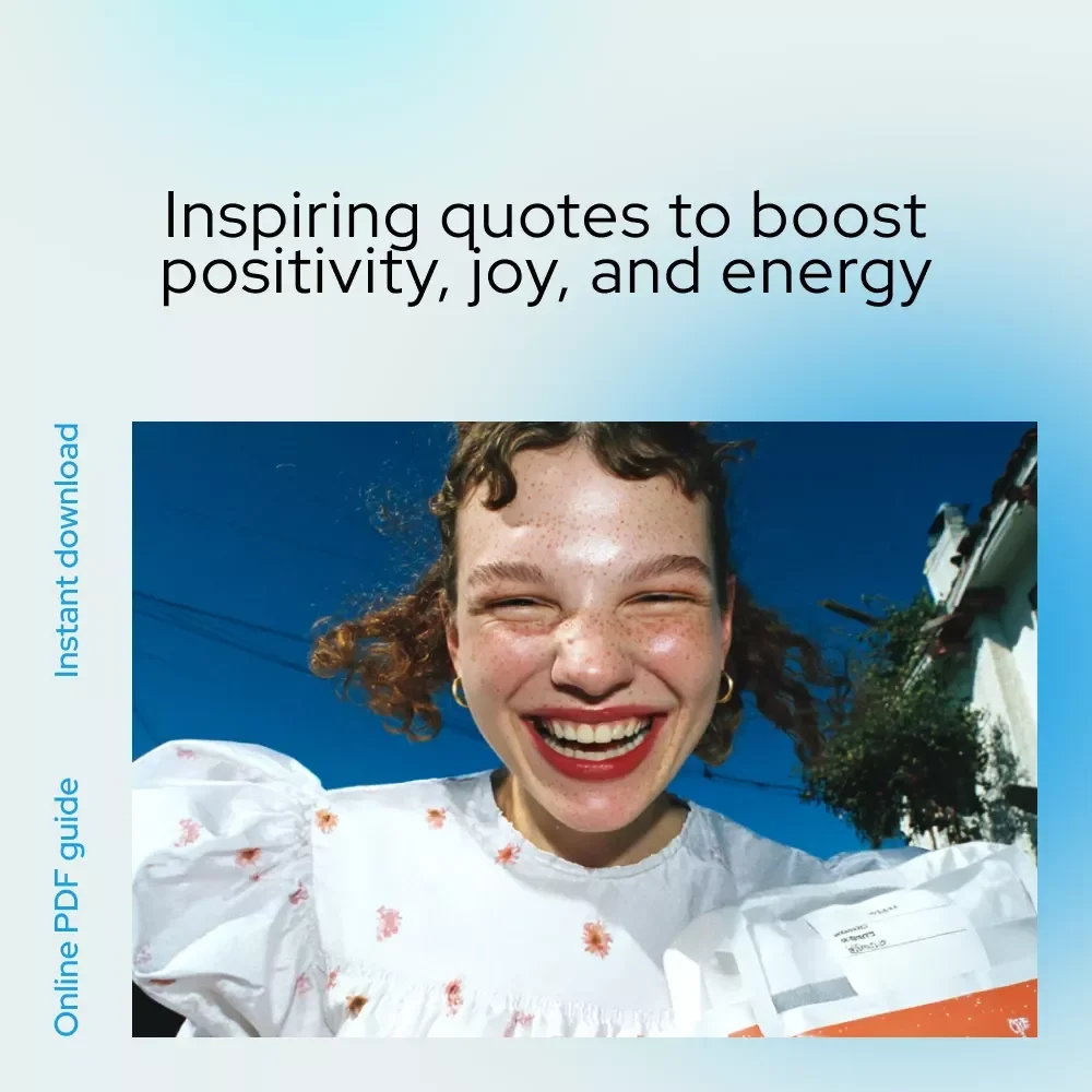 Powered by Positivity: Uplifting Quotes to Spark Daily Joy & Energy - Digital Download Guide