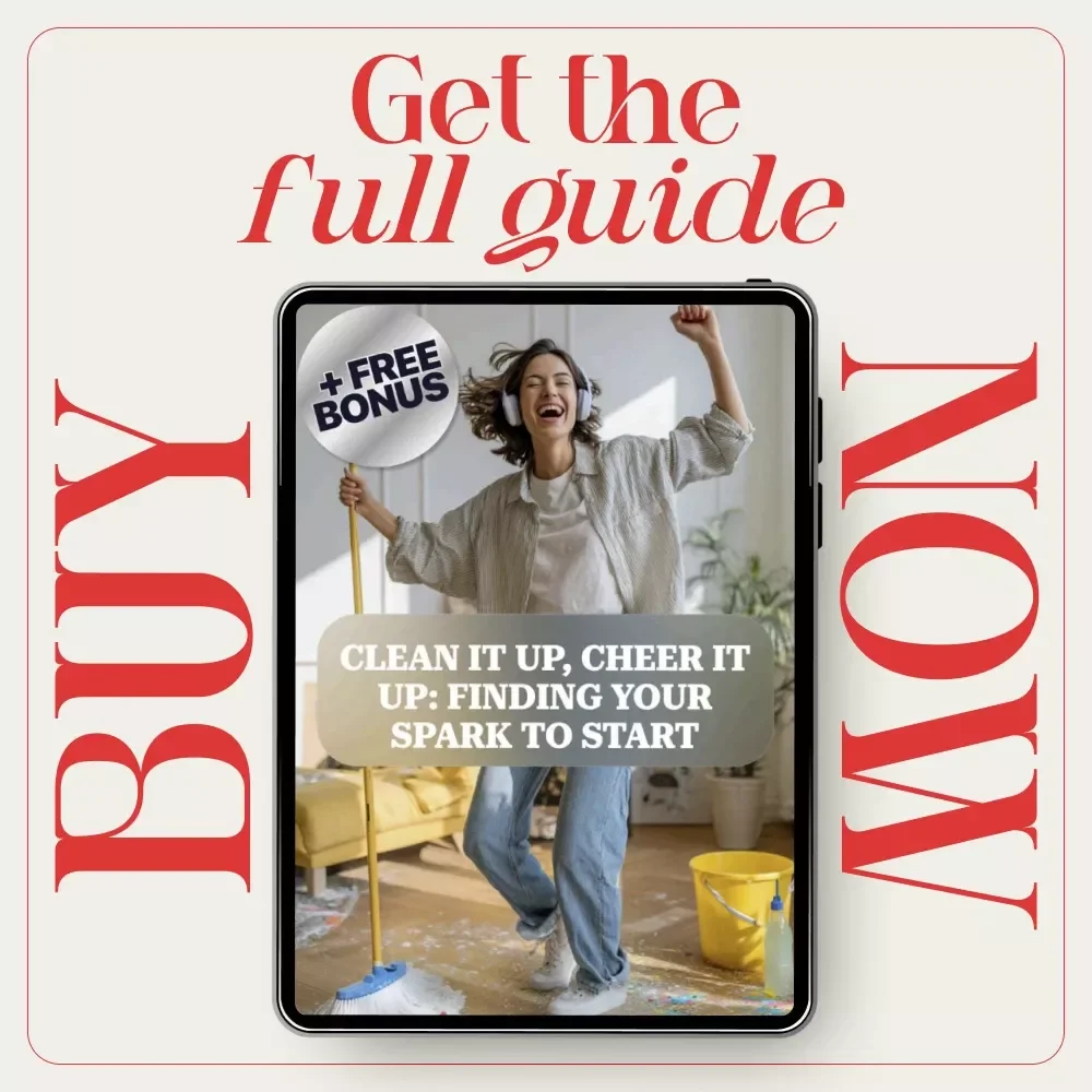 Clean It Up, Cheer It Up: Finding Your Spark to Start – A Practical Guide for Anyone Asking “how do i get motivated to clean”