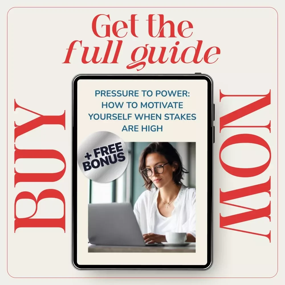 Pressure to Power: How to Motivate Yourself When Stakes Are High | Practical Guide for How Do you MotivateYourself When There is High Pressure | Digital Download