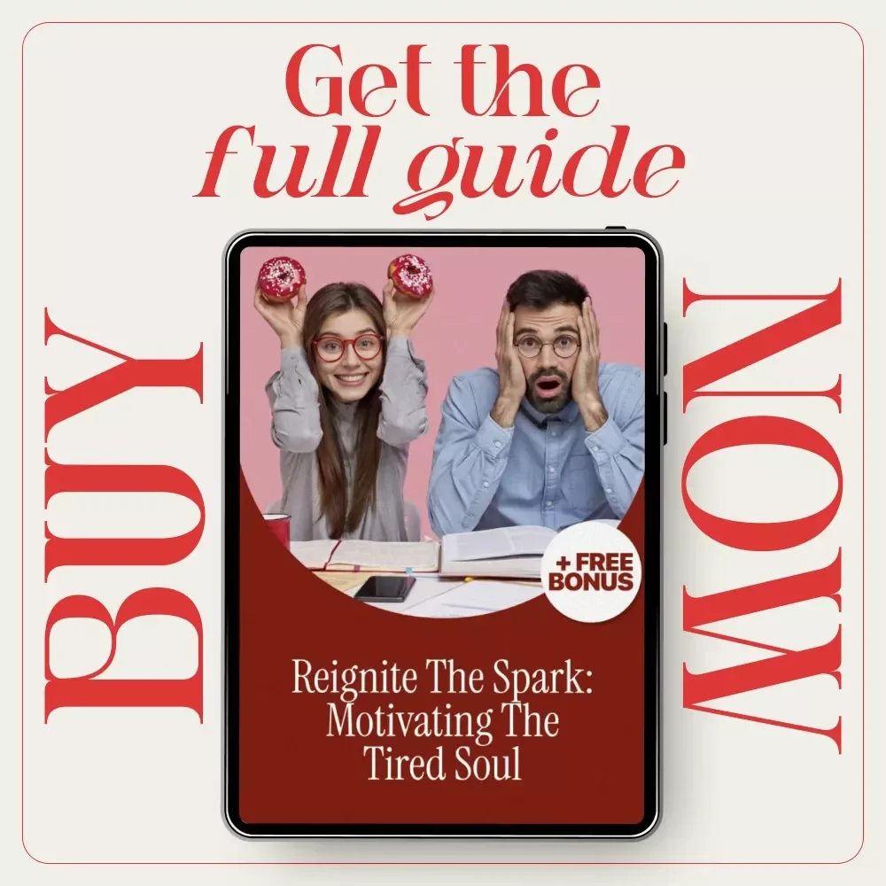 Reignite the Spark: Motivating the Tired Soul – A Compassionate Guide on How to Motivate Someone Who Is Tired