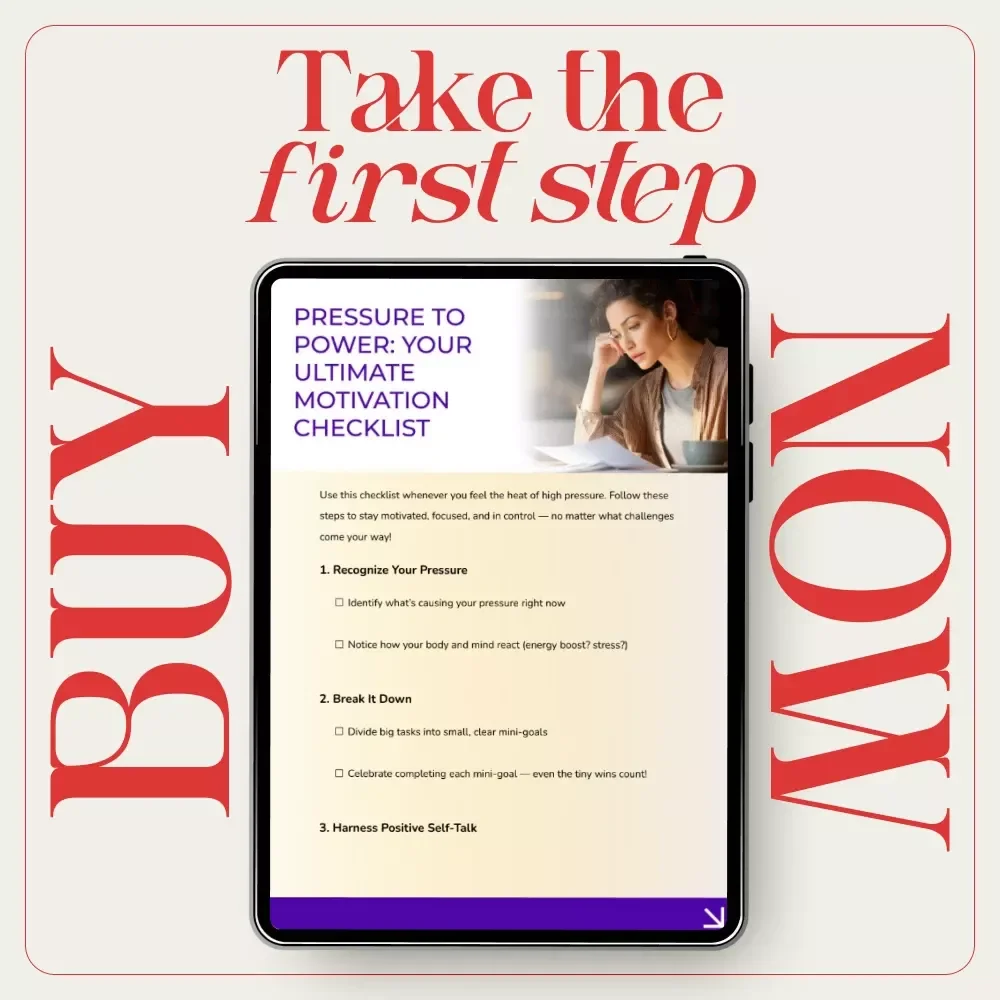 Pressure to Power: Your Ultimate Motivation Checklist | How Do You Motivate Yourself When There Is High Pressure | Instant Digital Download