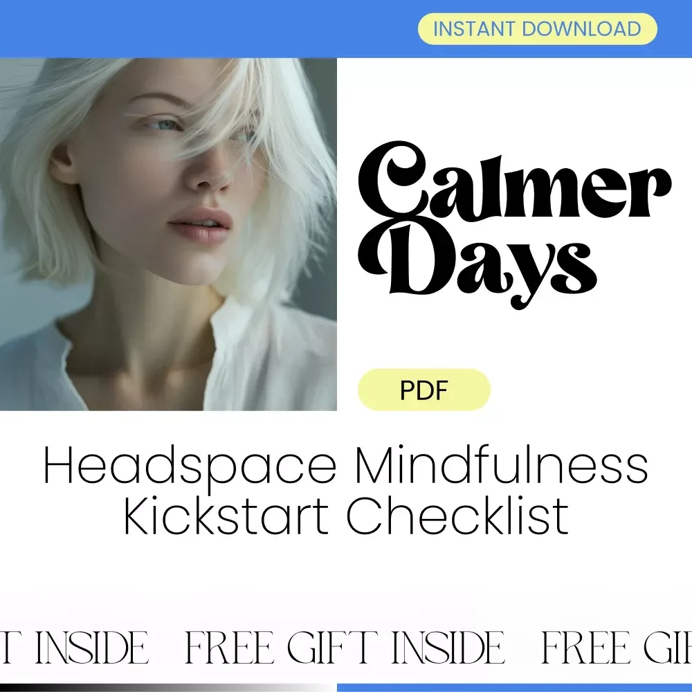 Your Headspace Mindfulness Kickstart Checklist: Easy Steps to Clearer, Calmer Days