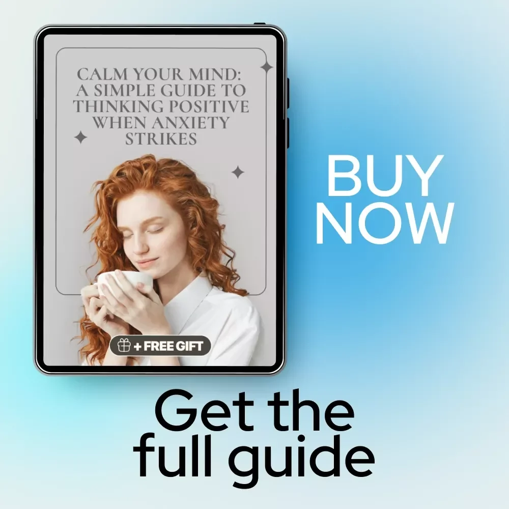 Calm Your Mind: A Simple Guide to Thinking Positive When Anxiety Strikes - Digital Download for Anxiety Relief