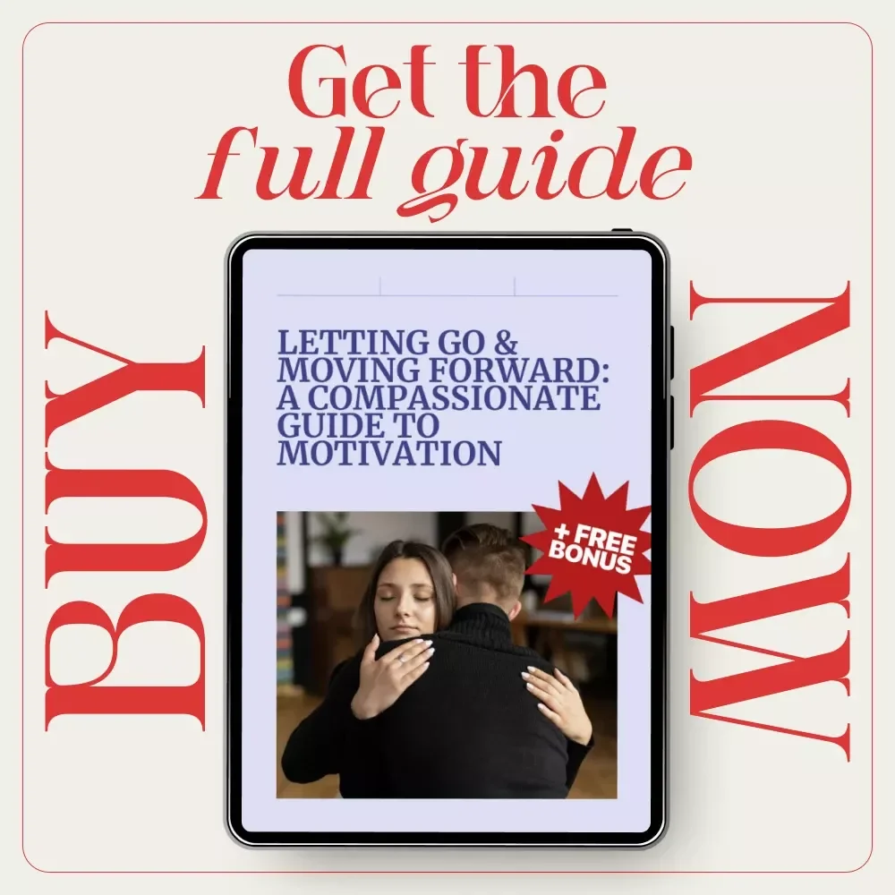 Letting Go & Moving Forward: A Compassionate Guide to Motivation | Gentle Support, Emotional Healing & How to Motivate Someone to Move On