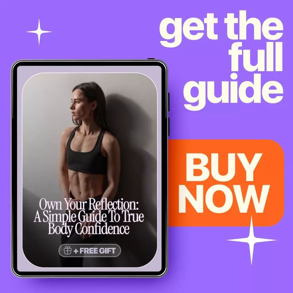 Own Your Reflection: A Simple Guide to True Body Confidence – How to Be Confident in My Body