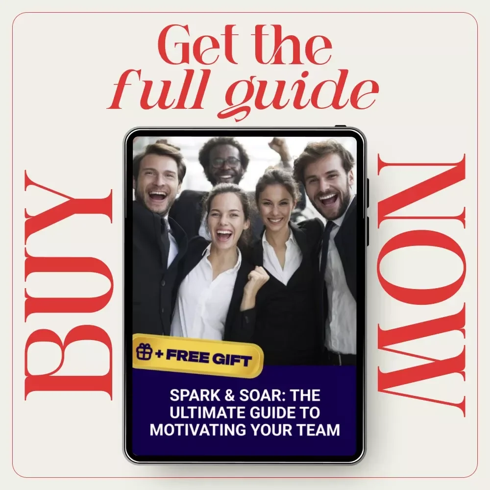 Spark & Soar: The Ultimate Guide to Motivating Your Team | Practical Leadership eBook on how to motivate a team, Build Culture, Prevent Burnout