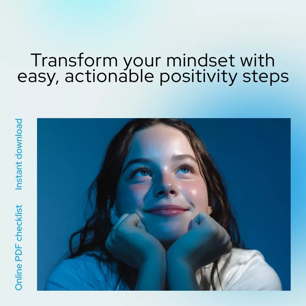 Your Ultimate Positivity Power Checklist: Simple Steps to Train Your Mind for Good Vibes