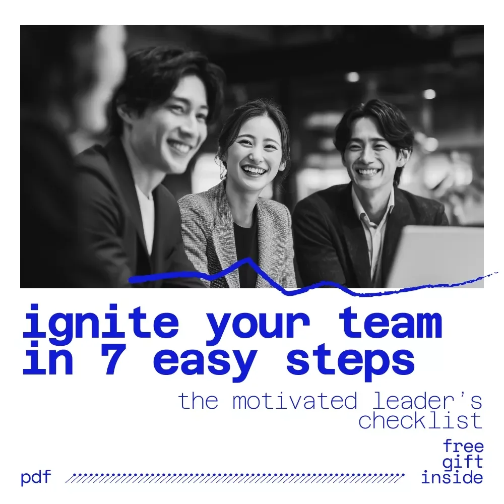 The Motivated Leader’s Checklist: Ignite Your Team in 7 Easy Steps | Leadership Motivation Tool for Managers Asking how would you motivate your team as a leader