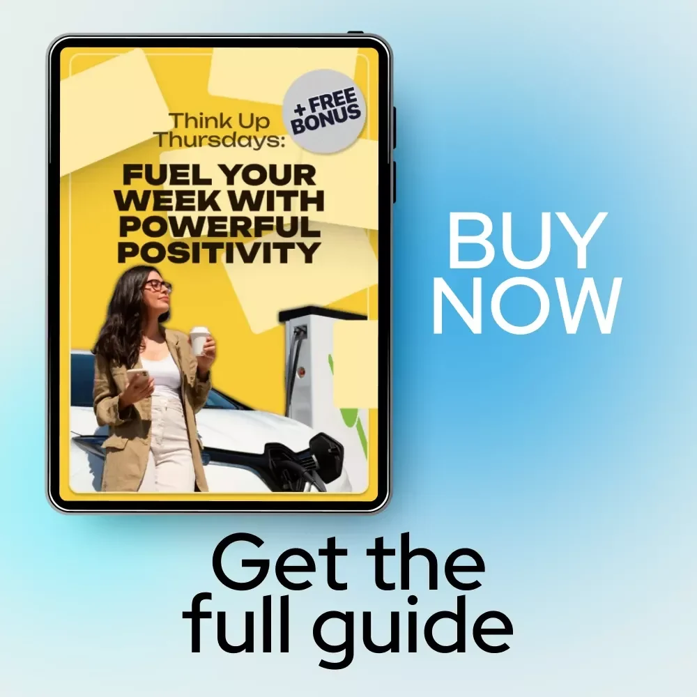 Think Up Thursdays: Fuel Your Week with Powerful Positivity – Thursday Motivation, Positive Thinking Guide
