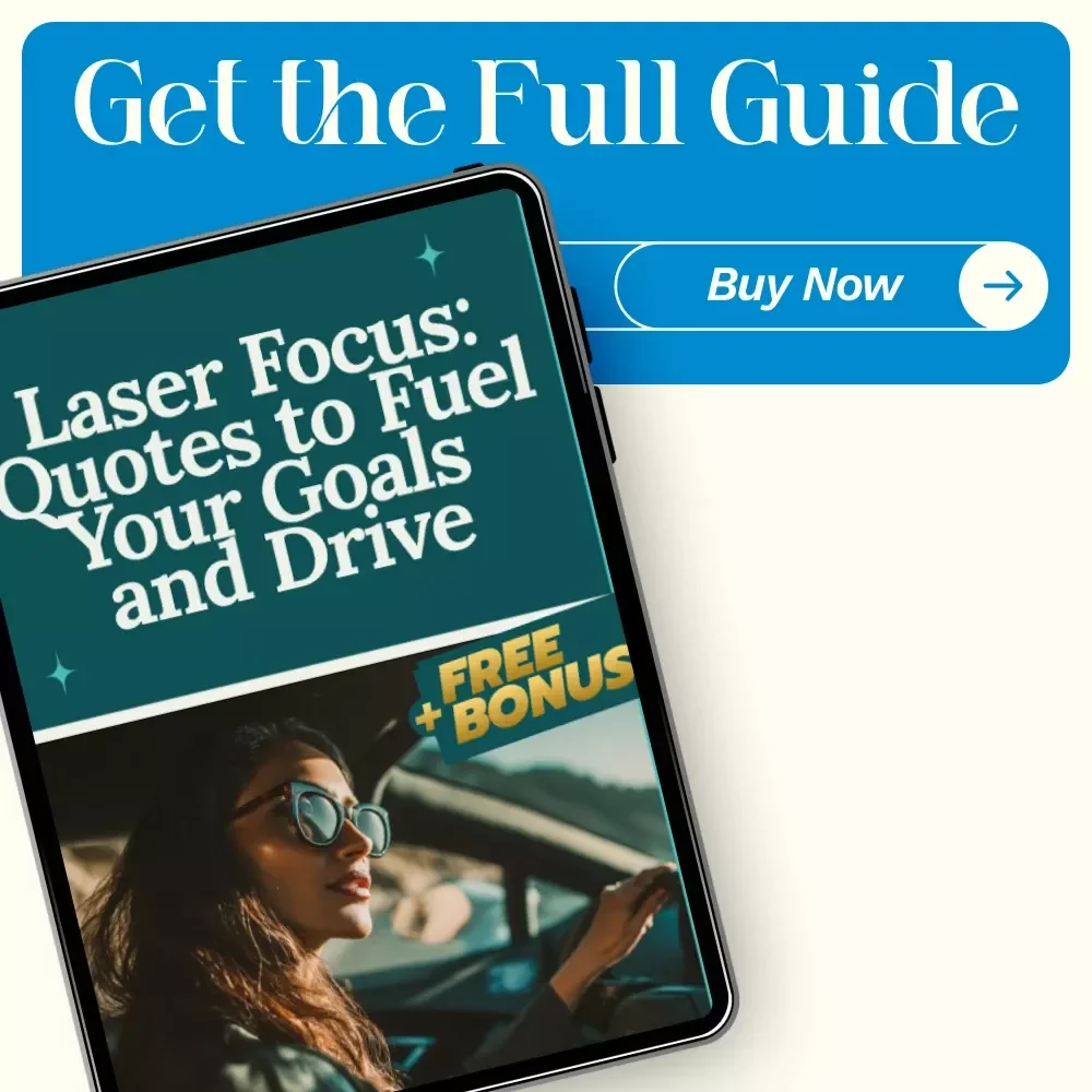 Laser Focus: Quotes to Fuel Your Goals and Drive - Digital Download Guide for Staying Focused and Achieving Your Goals