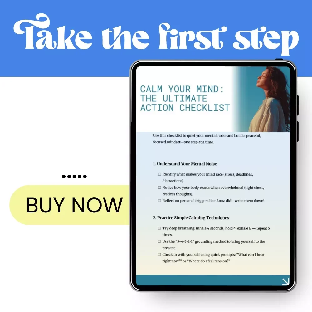 Calm Your Mind: The Ultimate Action Checklist - Find Peace & Focus in Just a Few Simple Steps