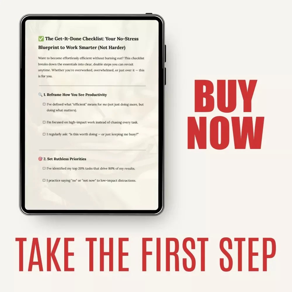 The Get-It-Done Checklist: Your No-Stress Blueprint to Work Smarter (Not Harder) | Digital Productivity Checklist for How to Become Efficient at Work