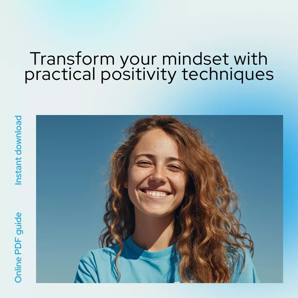 Positivity Power: Train Your Mind to See the Bright Side - eBook Guide for Positive Thinking and Mindset Shifts