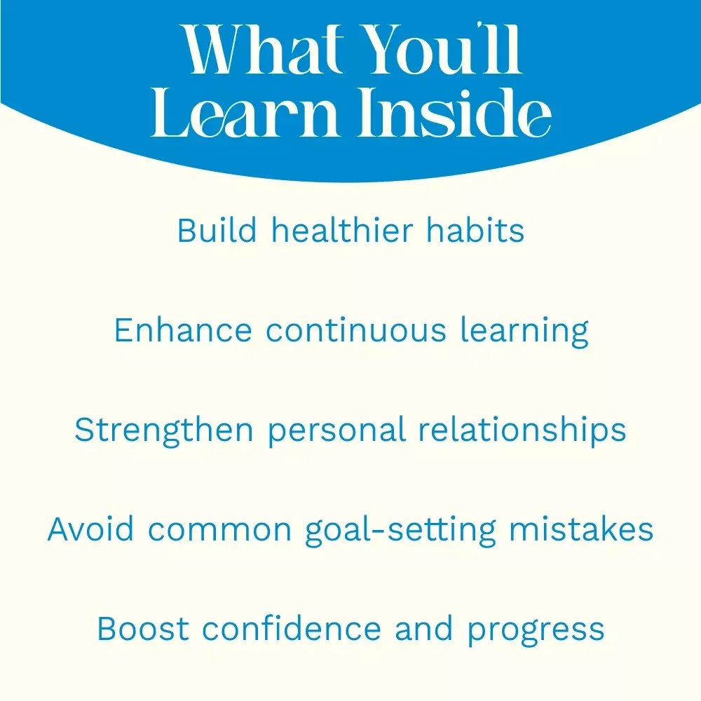 3 Goals, 1 Better You: A Simple Guide to Personal Growth - Achieve Your Health, Learning, and Relationship Goals
