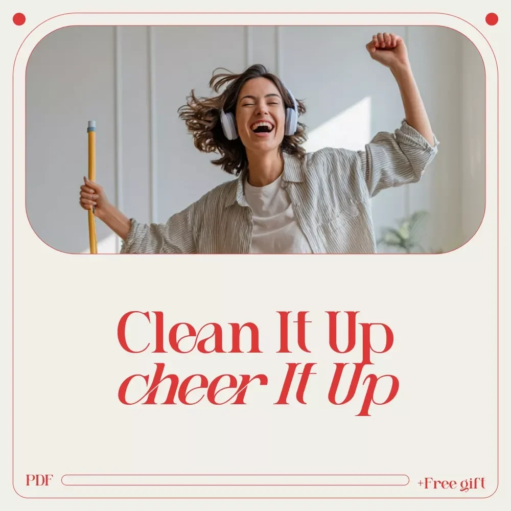 Clean It Up, Cheer It Up: Finding Your Spark to Start – A Practical Guide for Anyone Asking “how do i get motivated to clean”