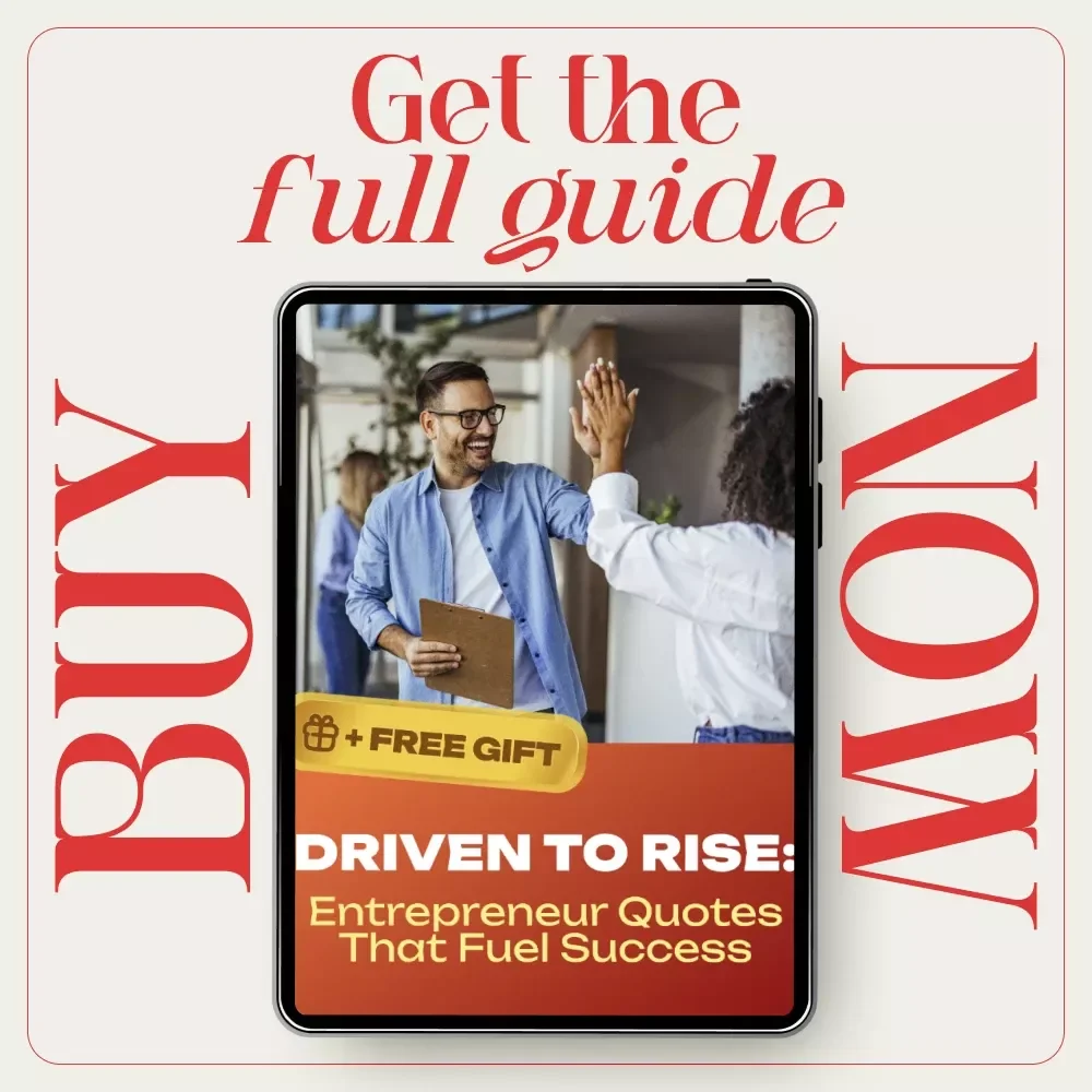 Driven to Rise: Entrepreneur Quotes That Fuel Success – Digital Guide for Entrepreneur Quotes Motivation, Mindset Growth, Daily Inspiration & Business Success