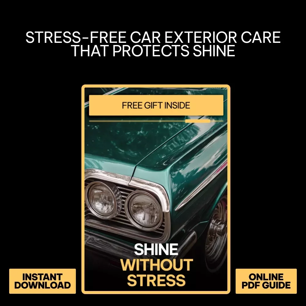 Shine Without Stress – Car Exterior Care Guide, Easy Car Wash & Paint Protection eBook, Auto Detailing Checklist, Smart AI Prompts for Paint Care