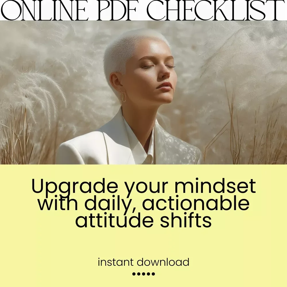 The Attitude Advantage Checklist: 12 Power Moves to Upgrade Your Mindset Daily
