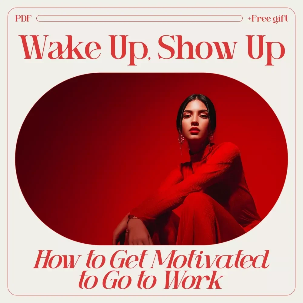 Wake Up, Show Up: How to Get Motivated to Go to Work | Practical Motivation Guide for Burnout, Productivity & Daily Drive