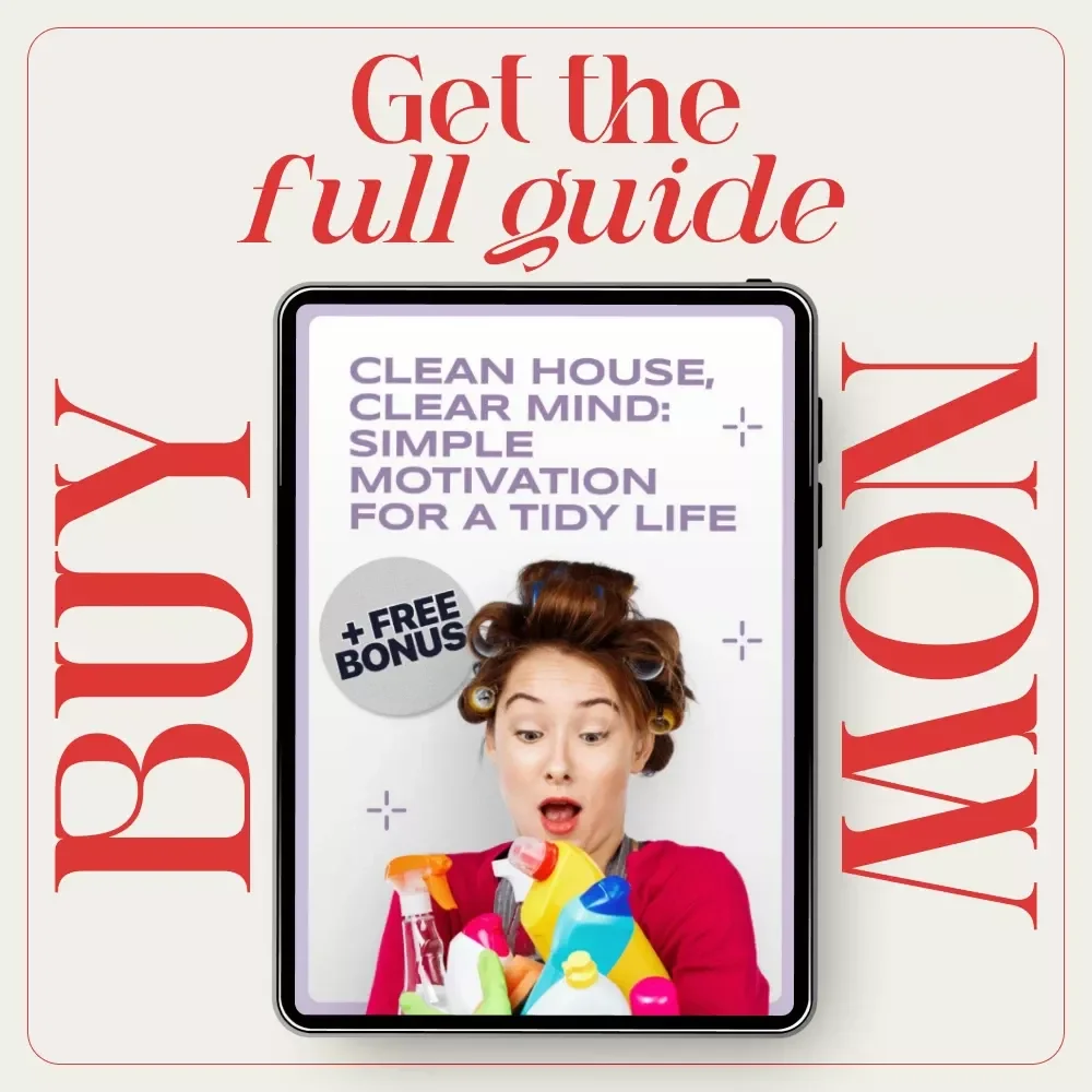 Clean House, Clear Mind: Simple Motivation for a Tidy Life – Easy Cleaning Guide for Anyone Wondering How to Get Motivated to Clean House