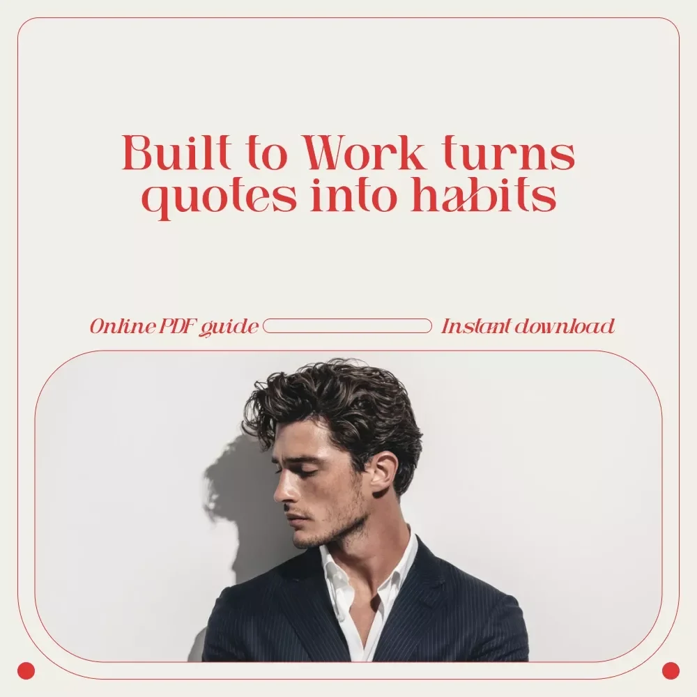 Built to Work: Timeless Quotes That Shape Strong Work Ethics – A Practical Guide to Work Ethic Quotes, Motivation, Discipline & Daily Habits