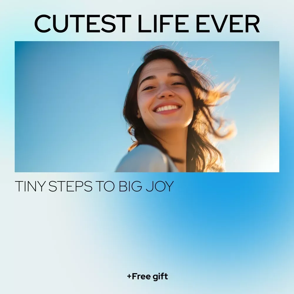 The “Cutest Life Ever” Checklist: Tiny Steps to Big Joy – A Cute Daily Checklist for Fans of cute inspirational quotes
