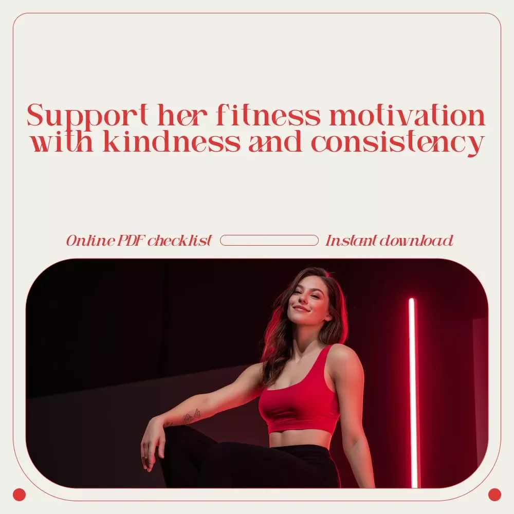 The “Strong Her” Motivation Checklist – A Thoughtful Guide on how to motivate a woman to workout with Love, Support & Consistency