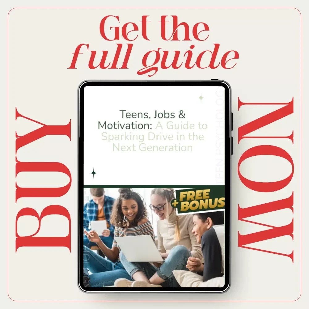 Teens, Jobs & Motivation: A Guide to Sparking Drive in the Next Generation | How to Motivate a Teenager to Get a Job | Practical Parenting eBook