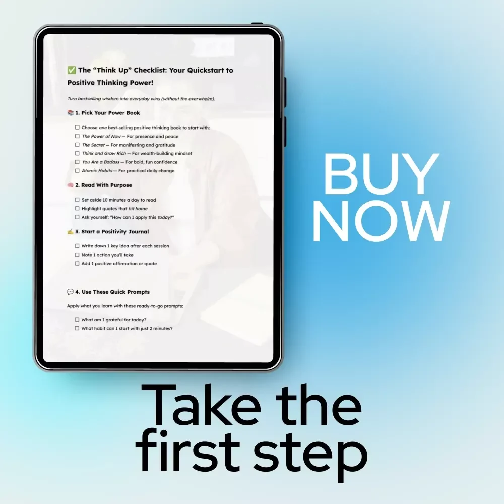 The “Think Up” Checklist: Your Quickstart to Positive Thinking Power | Digital Checklist Inspired by Positive Thinking Books Best Sellers
