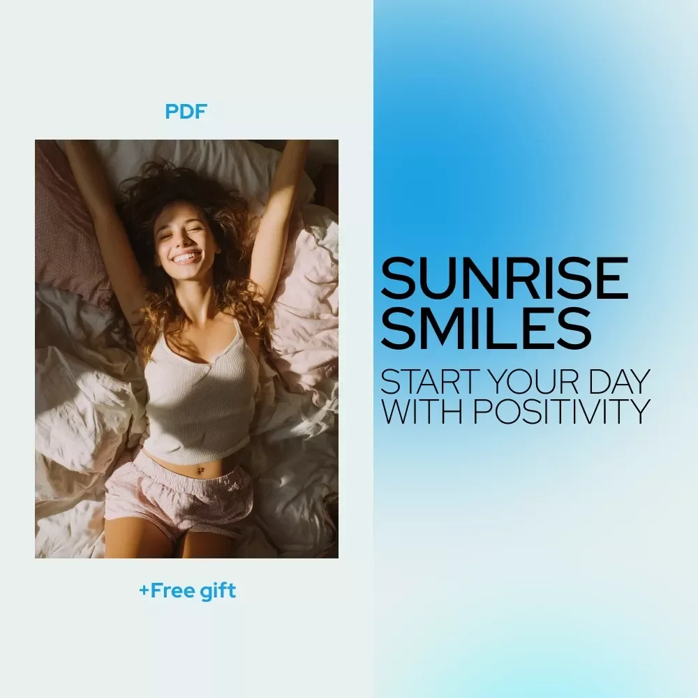 Sunrise Smiles: How to Start Your Day with Positivity – Digital Guide to Boost Your Morning Energy, Joy, and Motivation
