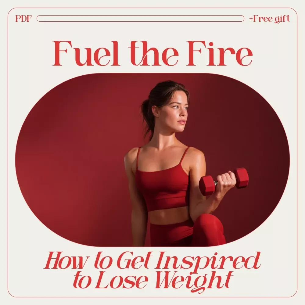 Fuel the Fire: How to Get Inspired to Lose Weight and Keep Going | Motivation & Mindset Weight Loss Guide