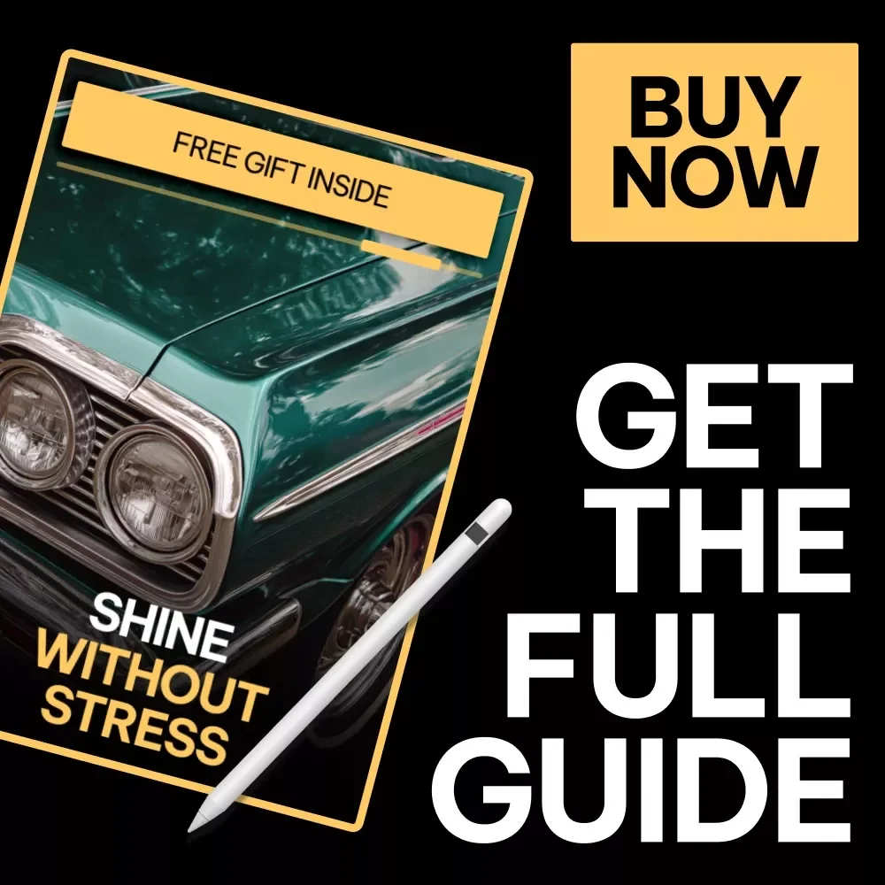 Shine Without Stress – Car Exterior Care Guide, Easy Car Wash & Paint Protection eBook, Auto Detailing Checklist, Smart AI Prompts for Paint Care