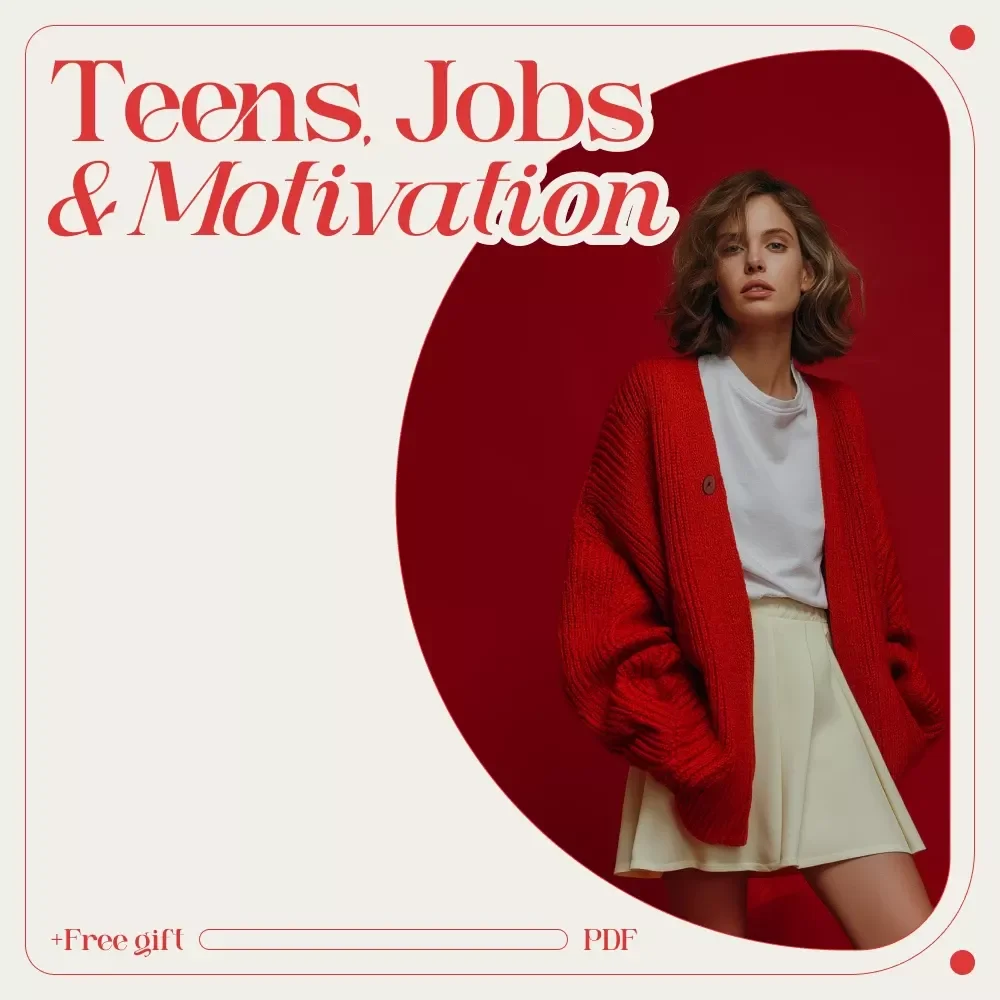 Teens, Jobs & Motivation: A Guide to Sparking Drive in the Next Generation | How to Motivate a Teenager to Get a Job | Practical Parenting eBook