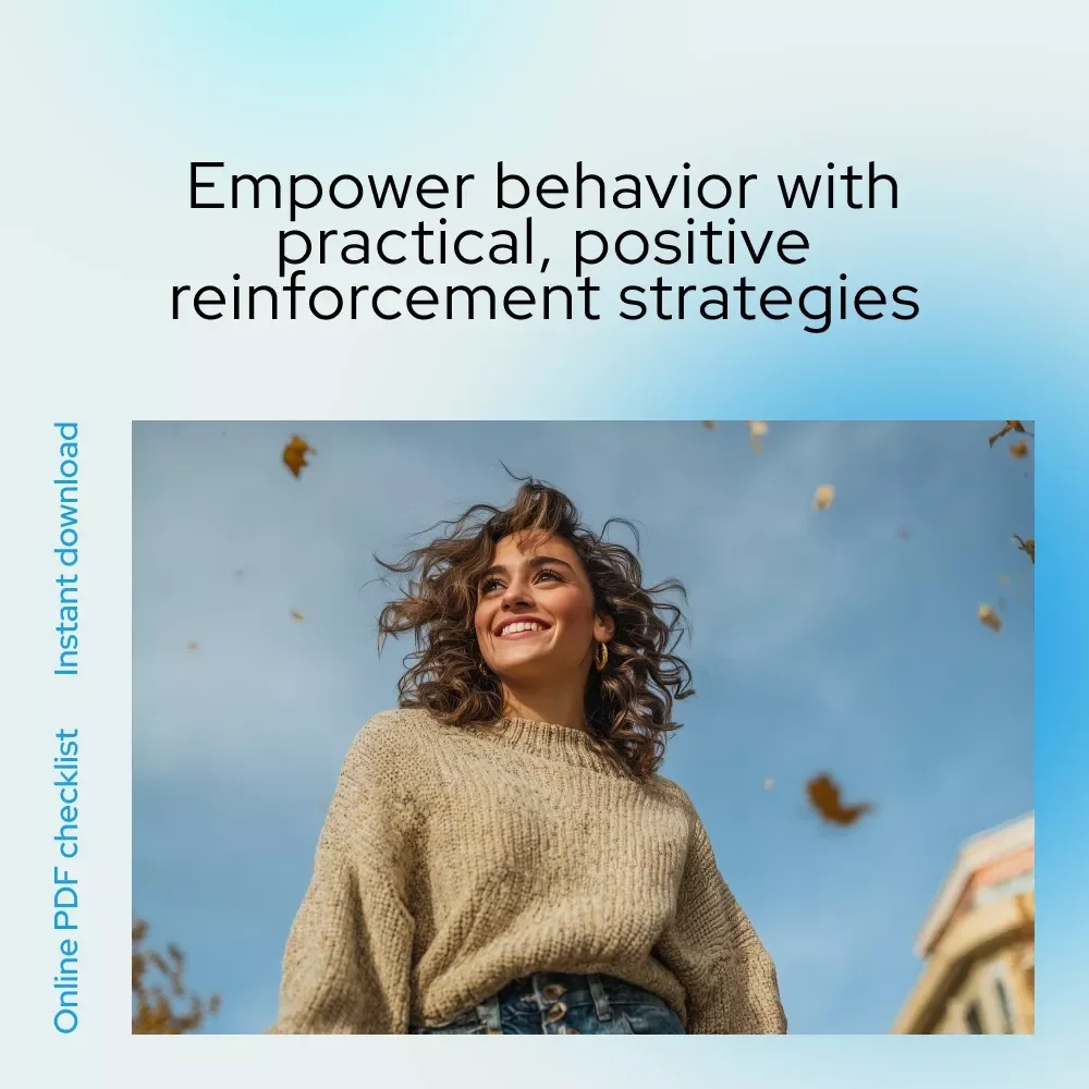 The Positivity Playbook: Your Action Checklist for Real-Life Reinforcement Wins - Positive Reinforcement Checklist for Parents, Teachers, Leaders