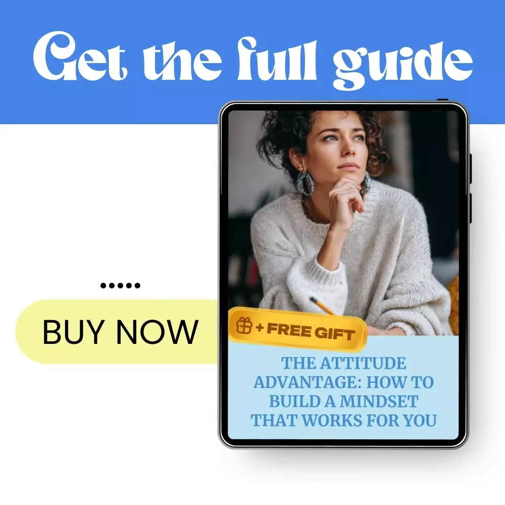 The Attitude Advantage: How to Build a Mindset That Works for You - Develop a Positive Mindset & Good Attitude