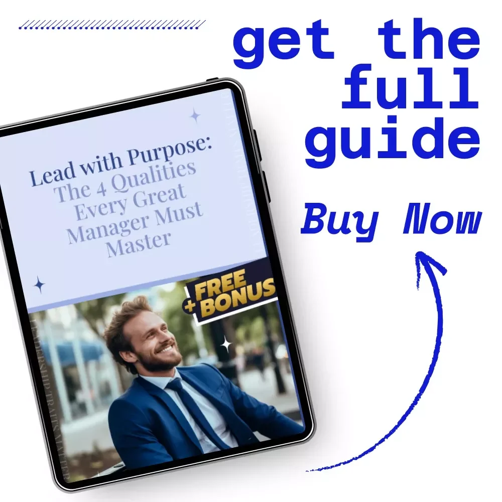 Lead with Purpose: The 4 Qualities Every Great Manager Must Master | Practical Guide to Essential Manager Qualities for Confident Leadership