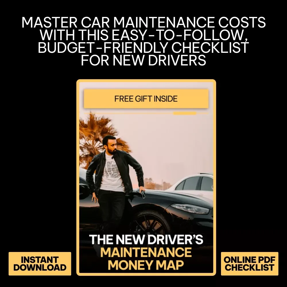 The New Driver’s Maintenance Money Map: Your Ultimate Checklist for Managing Maintenance Costs