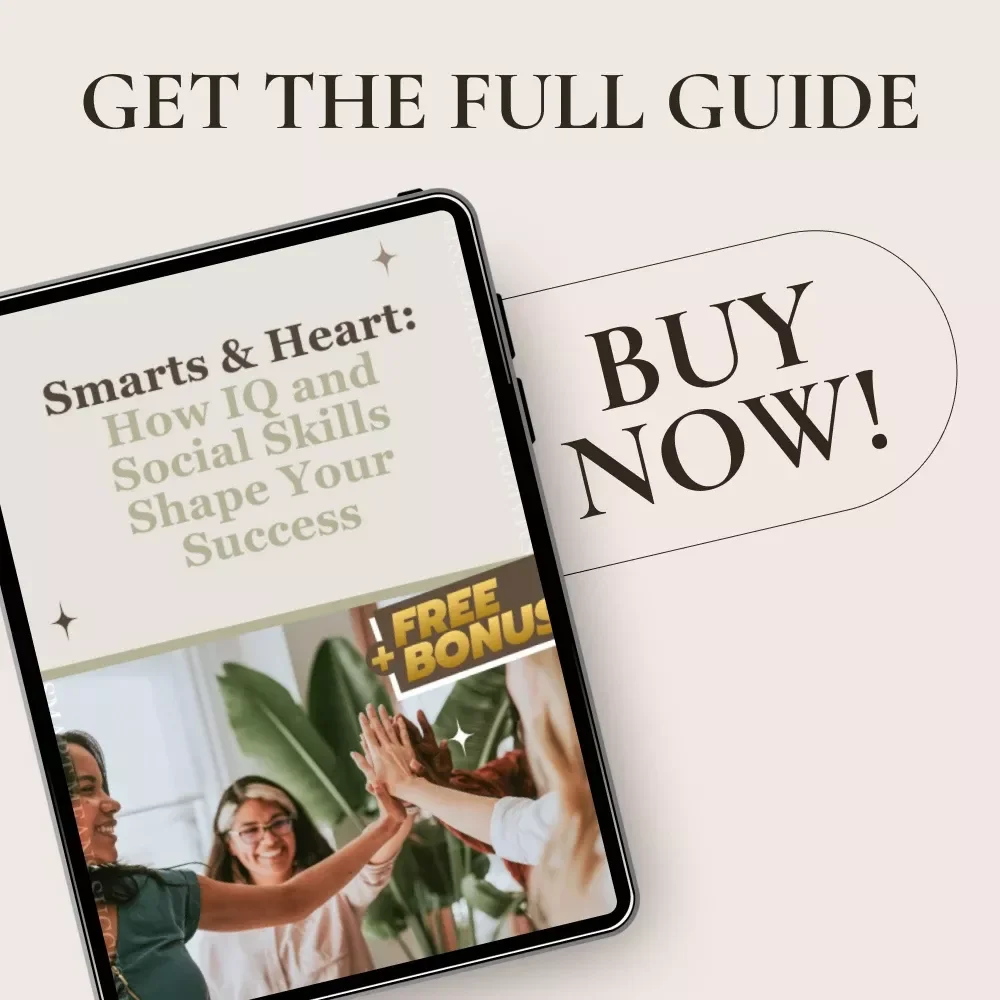Smarts & Heart: How IQ and Social Skills Shape Your Success - A Guide to Enhancing Your Intelligence & Social Savvy