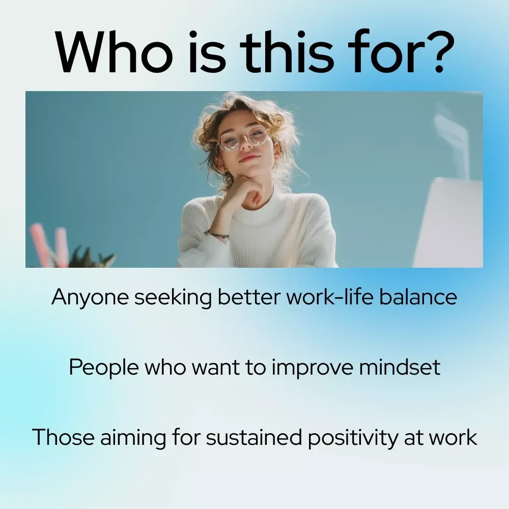 The Stay-Positive-at-Work Power Checklist: How to Keep a Positive Attitude at Work