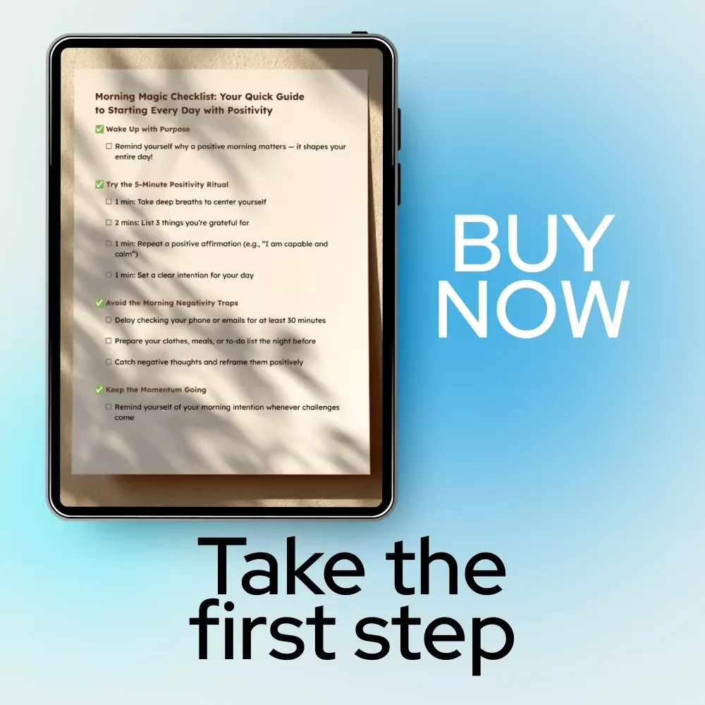 Morning Magic Checklist: Your Quick Guide to Starting Every Day with Positivity