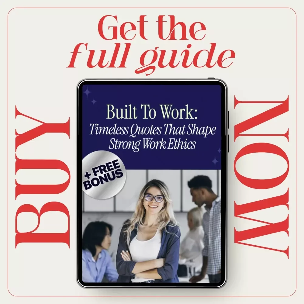 Built to Work: Timeless Quotes That Shape Strong Work Ethics – A Practical Guide to Work Ethic Quotes, Motivation, Discipline & Daily Habits