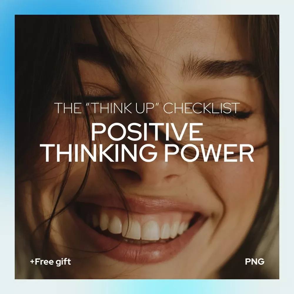 The “Think Up” Checklist: Your Quickstart to Positive Thinking Power | Digital Checklist Inspired by Positive Thinking Books Best Sellers