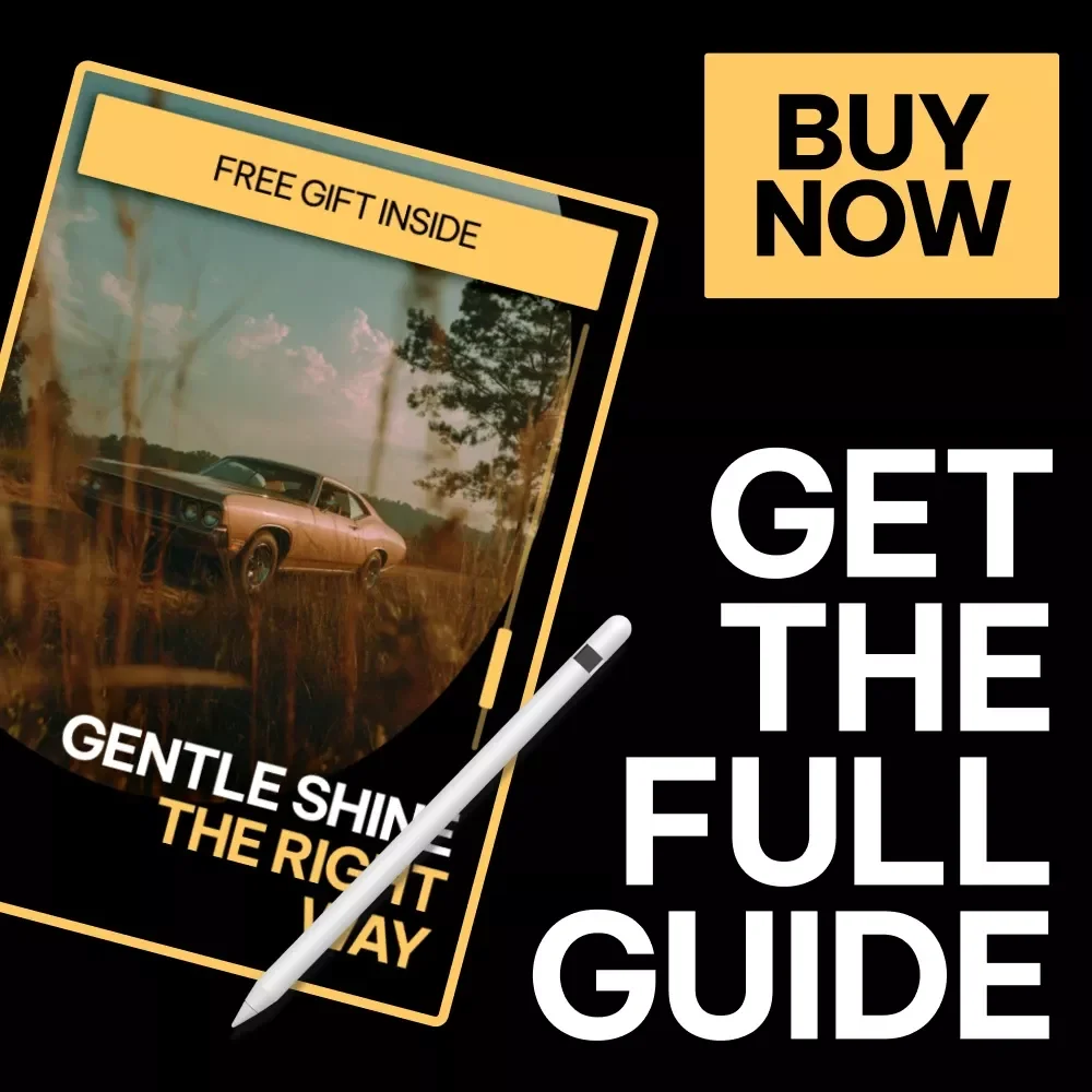 Gentle Shine the Right Way – Safe Hand Washing Guide, Scratch-Free Car Wash eBook, Paint Protection Checklist, Smart AI Prompts for Better Car Care