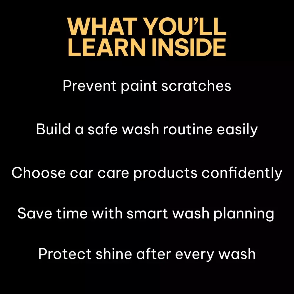 Gentle Shine the Right Way – Safe Hand Washing Guide, Scratch-Free Car Wash eBook, Paint Protection Checklist, Smart AI Prompts for Better Car Care