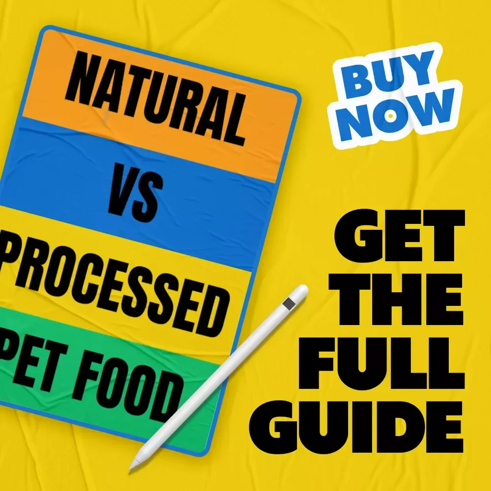 Natural vs Processed Pet Food | Complete Digital Ebook Guide for Smarter, Healthier Pet Nutrition Choices